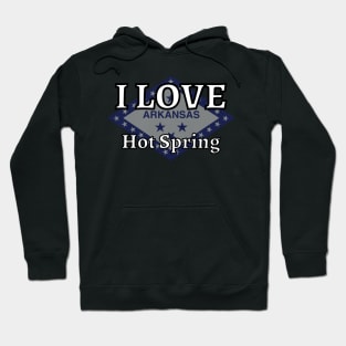 I LOVE Hot Spring | Arkensas County Hoodie